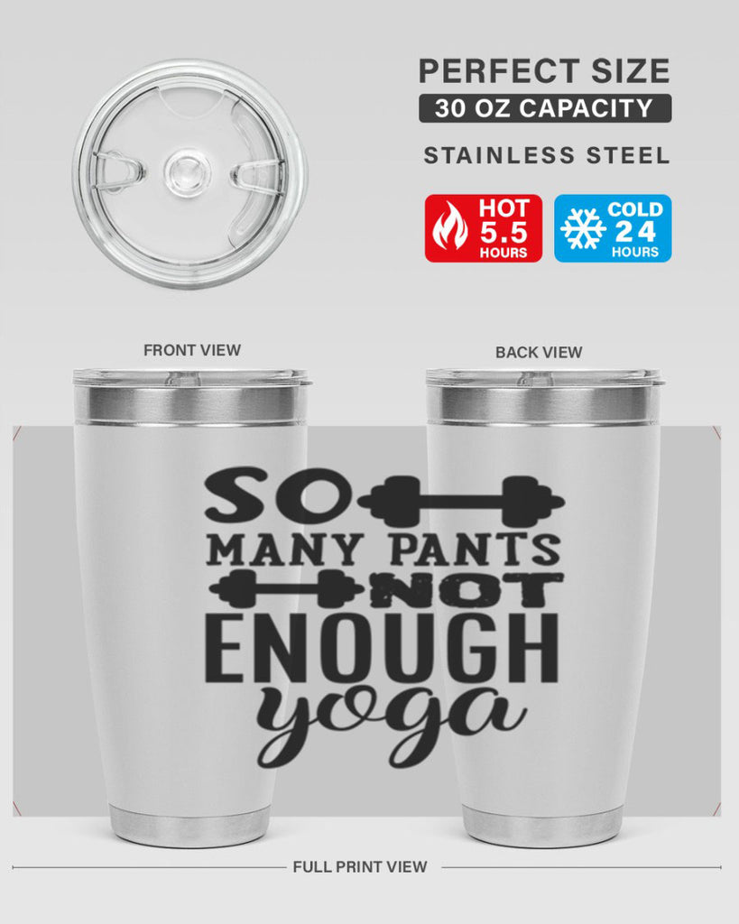 so many pants not enough yoga 20#- gym- Tumbler