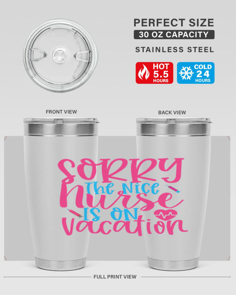 sorry the nice nurse is on vacation Style 348#- nurse- tumbler