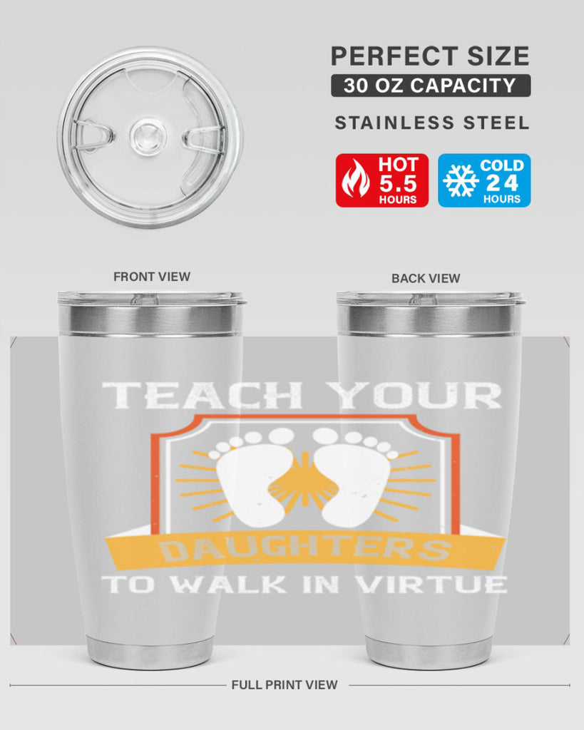 teach your daughters to walk in virtue 25#- walking- Tumbler