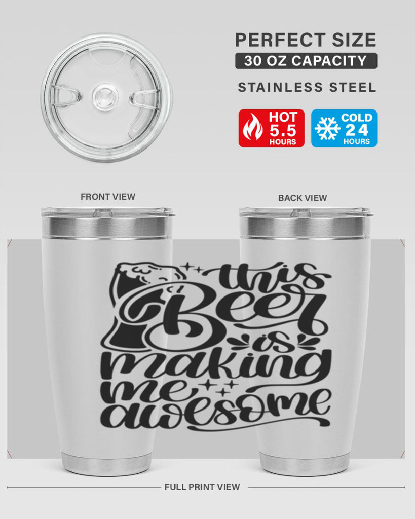 this beer is making me awesome 19#- beer- Tumbler