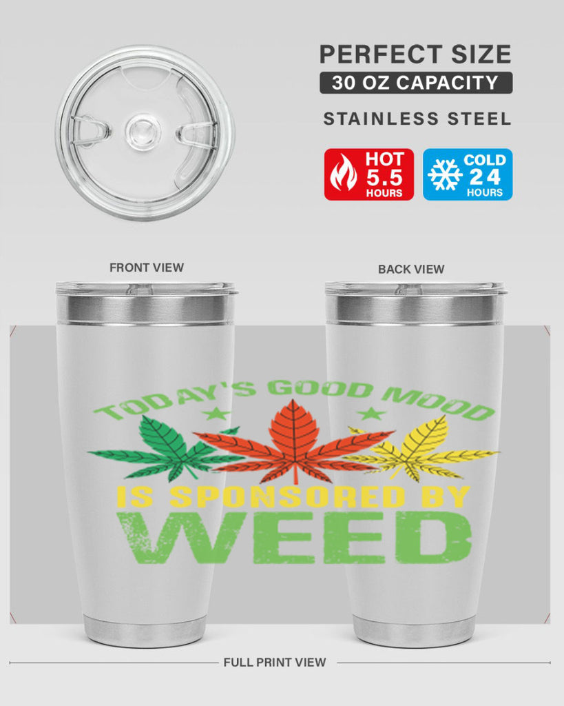 todays good mood is sponsored by weed 269#- marijuana- Tumbler