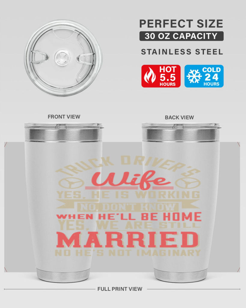 truck driver’s wife yes he is working no z Style 14#- truck driver- tumbler