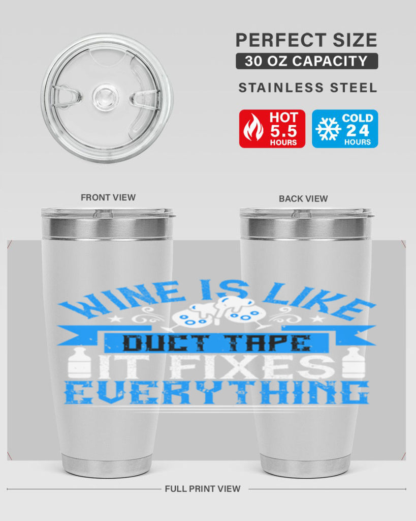 wine is like duct tape it fixes everything 17#- drinking- Tumbler