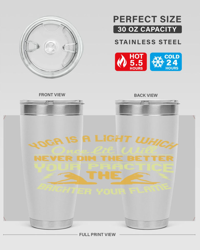 yoga is a light which once lit will never dim the better your practice the brighter your flame 26#- yoga- Tumbler
