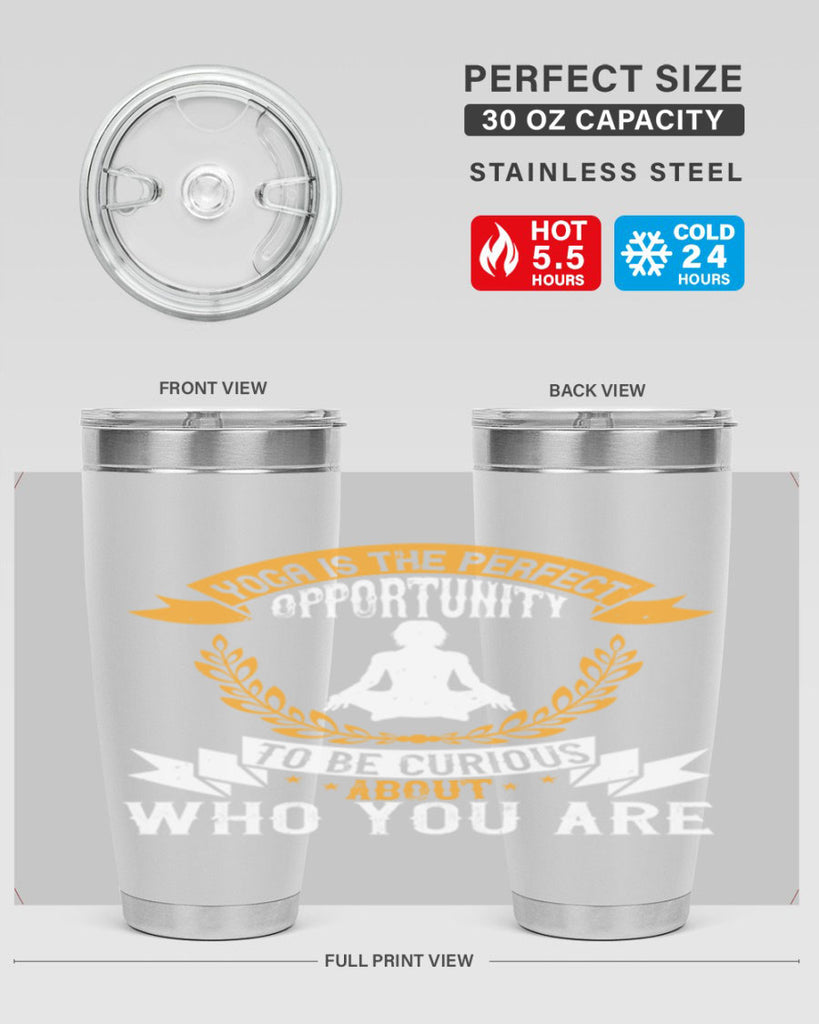 yoga is the perfect opportunity to be curious about who you are 18#- yoga- Tumbler