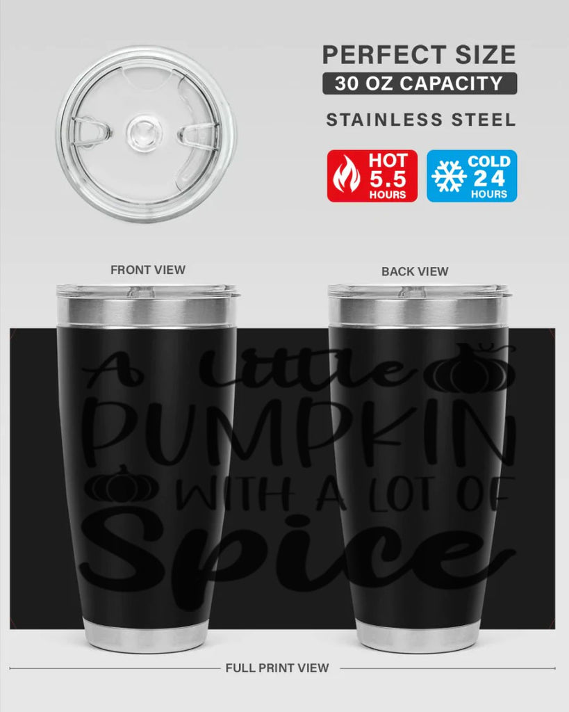 A Little Pumpkin With A Lot Of Spice 1#- fall- Tumbler