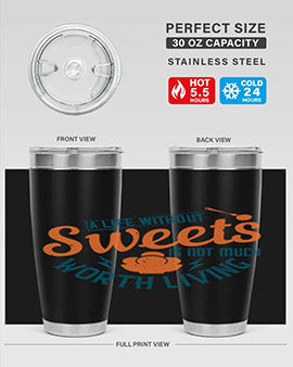 A life without sweets is not much worth living Style 50#- diabetes- Tumbler
