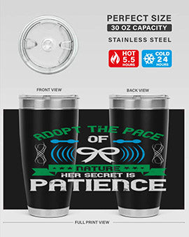 Adopt the pace of nature her secret is patience Style 50#- self awareness- Tumbler