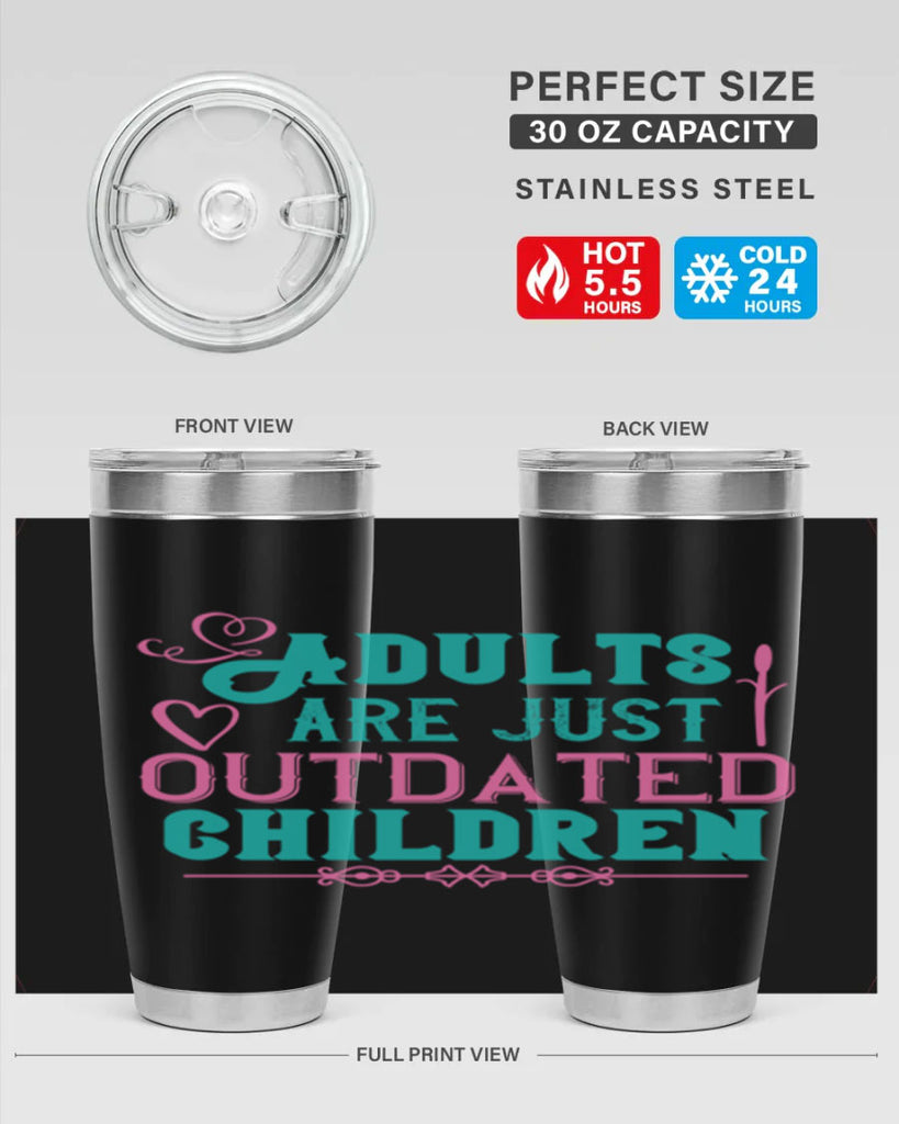 Adults are just outdated children Style 52#- baby- Tumbler