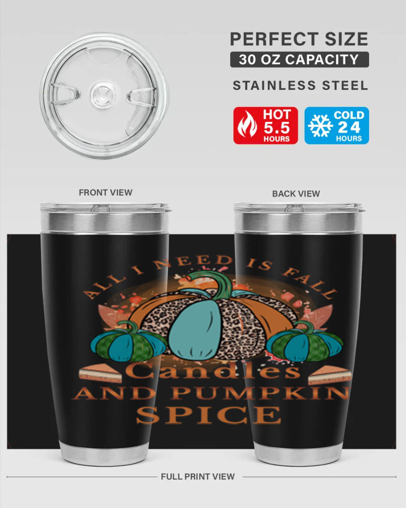 All I Need Is Fall Candles And Pumpkin Spice 5#- fall- Tumbler