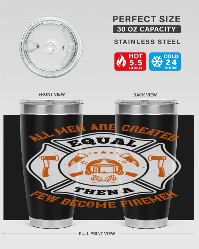 All men are created equal then a few become firemen Style 94#- fire fighter- tumbler