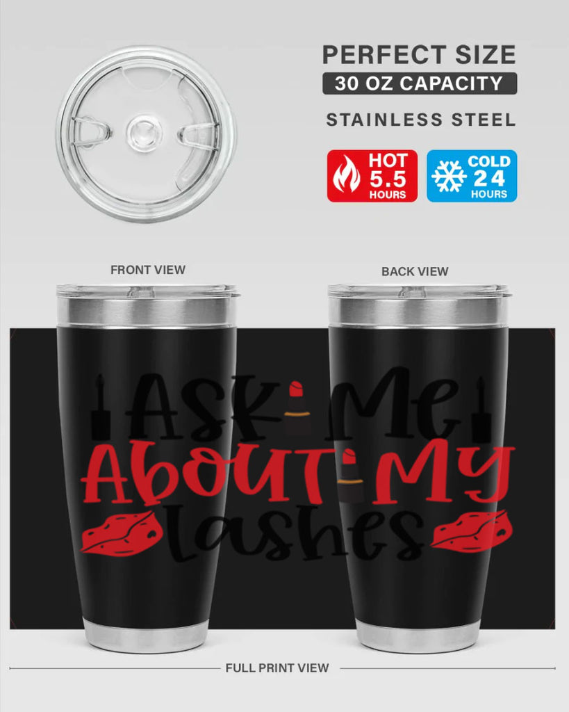 Ask Me About My Lashes Style 255#- make up- Tumbler