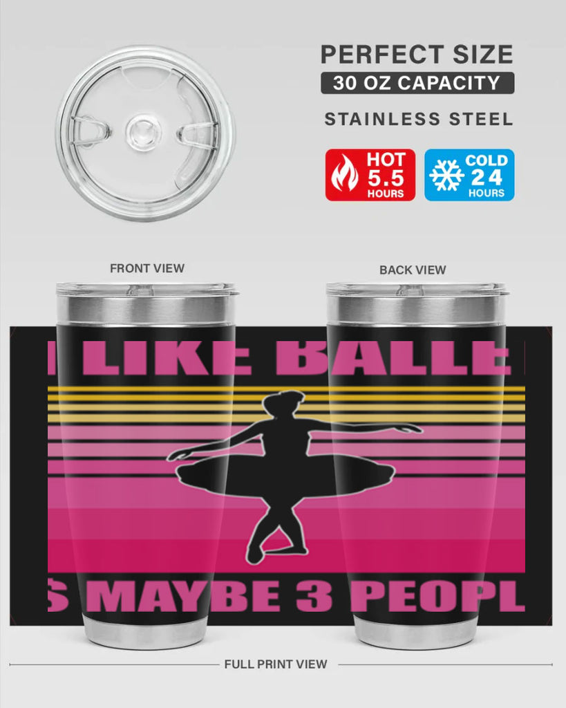 Ballerina I Like Ballet and Ballet 1#- ballet- Tumbler