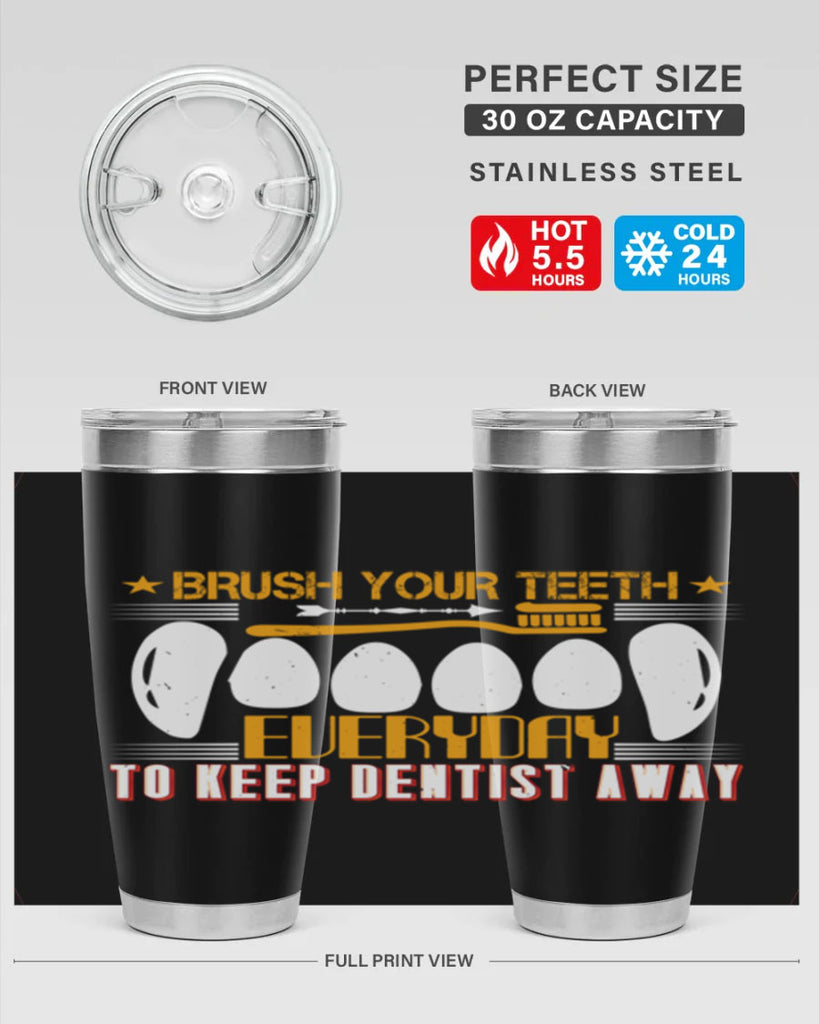 Brush your teeth everyday Style 1#- dentist- tumbler