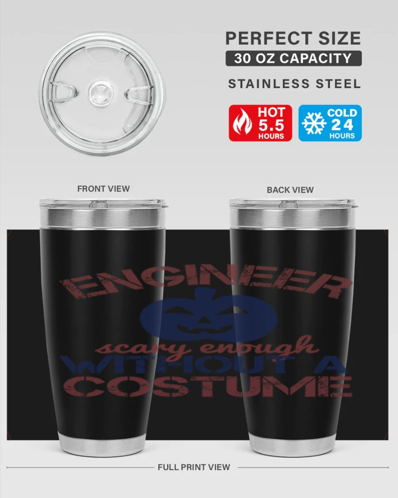 ENGINEER SCARY ENOUGH WITHOUT A COUSTUME Style 62#- engineer- tumbler