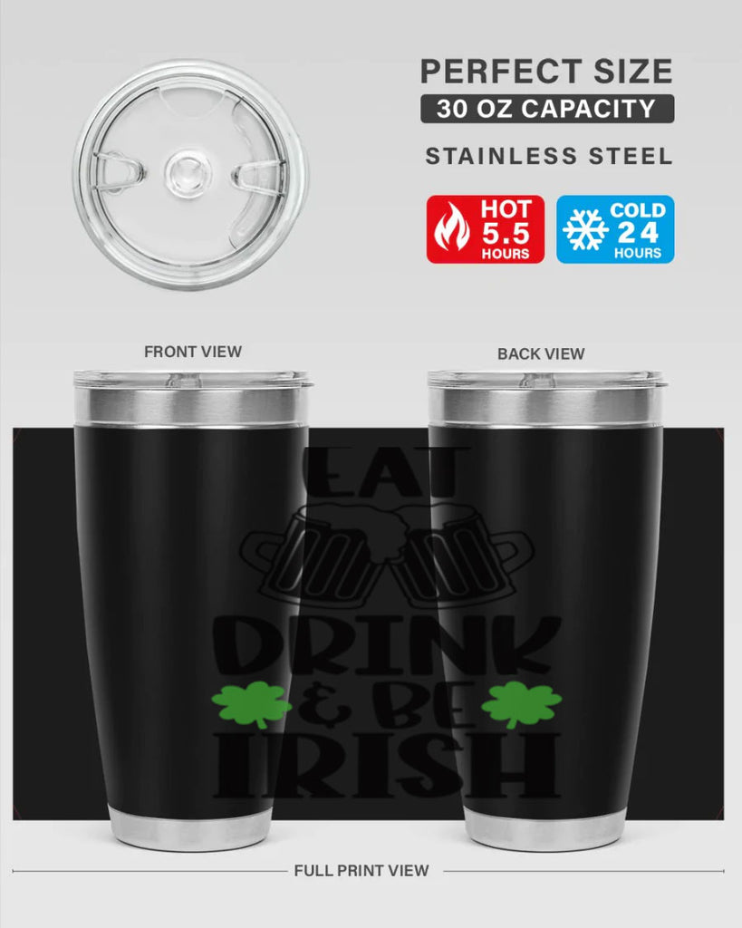 Eat Drink Be Irish Style 101#- St Patricks Day- Tumbler