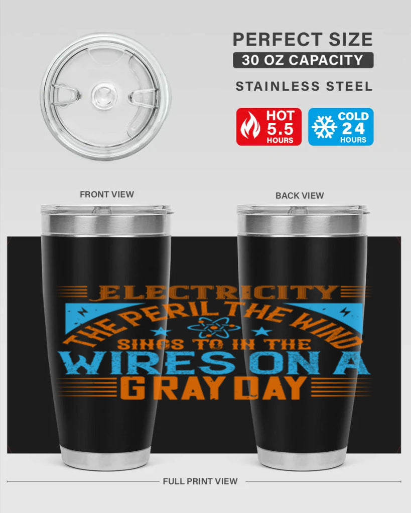 Electricity the peril the wind sings to in thewires on a gray day Style 43#- electrician- tumbler