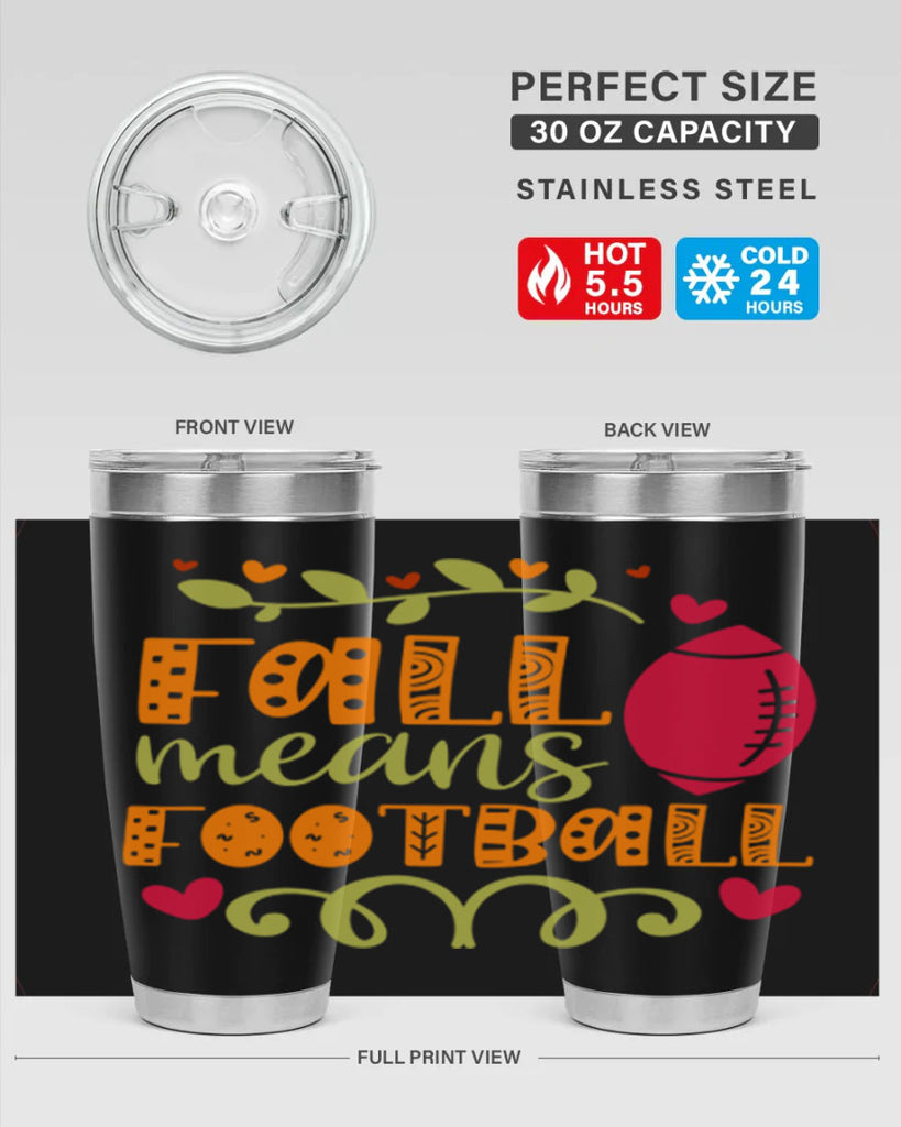 Fall Means Football 123#- fall- Tumbler