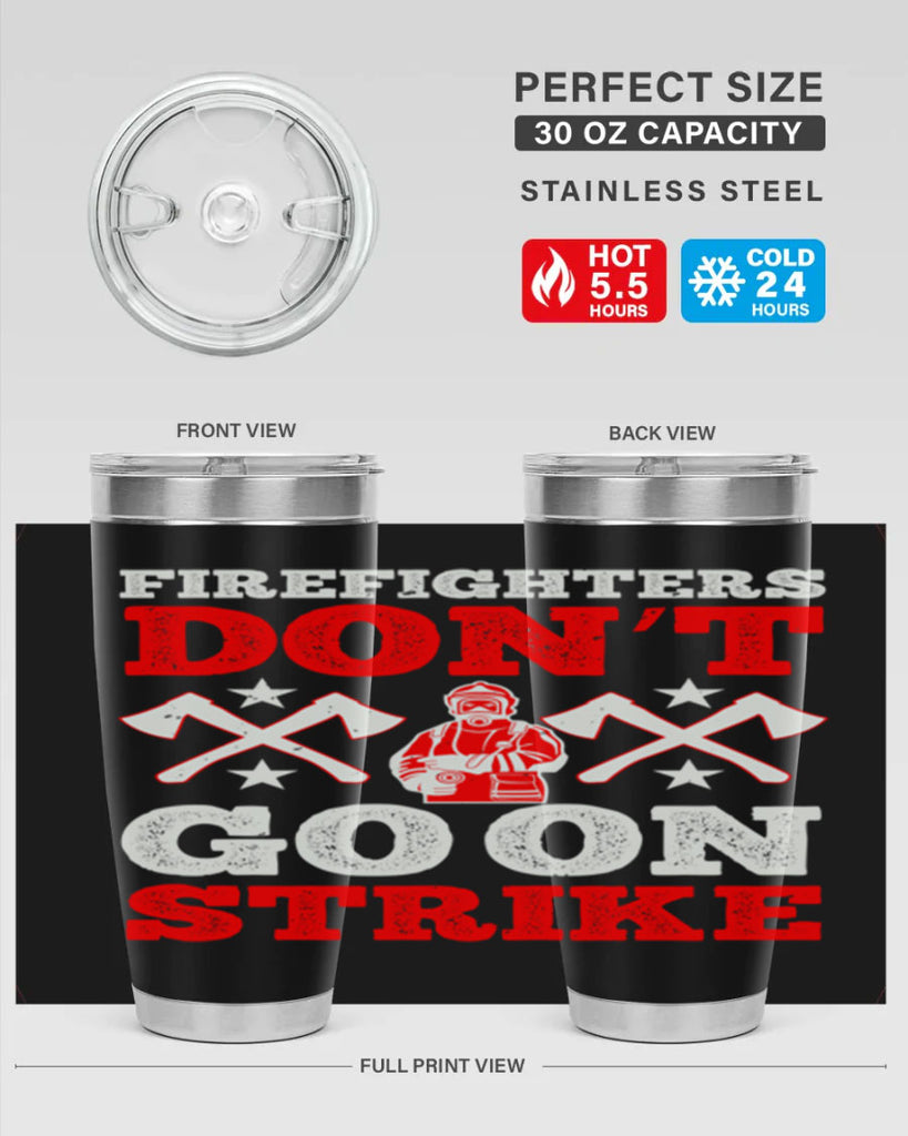 Firefighters don’t go on strike Style 74#- fire fighter- tumbler