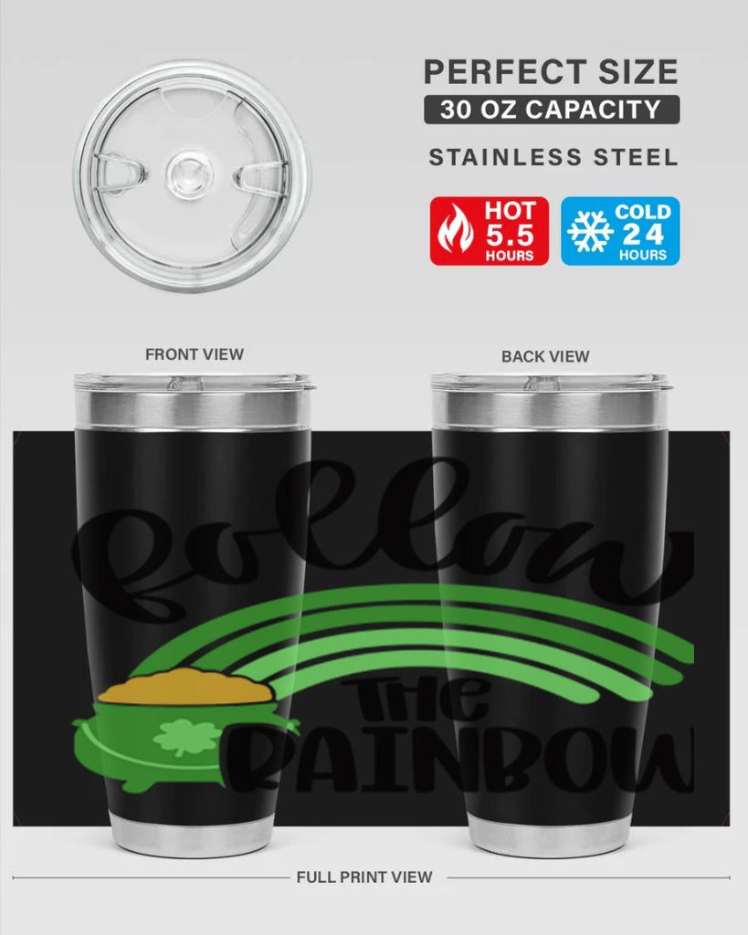 Follow The Rainbow Style 99#- St Patricks Day- Tumbler