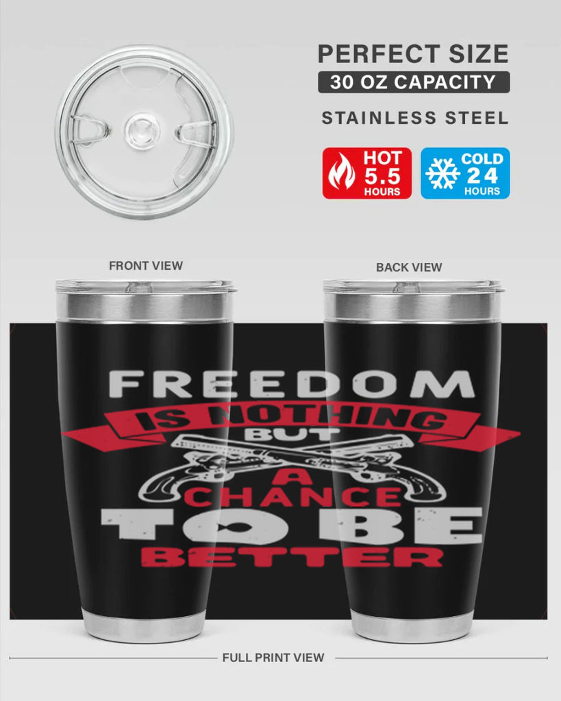 Freedom is nothing but a chance Style 4#- Fourt Of July- Tumbler