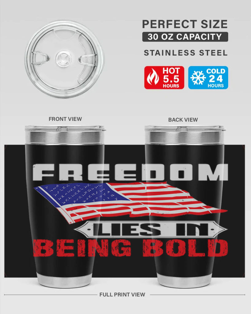 Freedom lies in being bold Style 10#- Fourt Of July- Tumbler