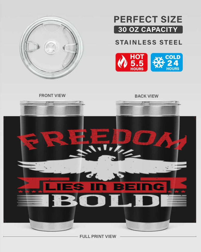 Freedom lies in being bold Style 91#- Fourt Of July- Tumbler
