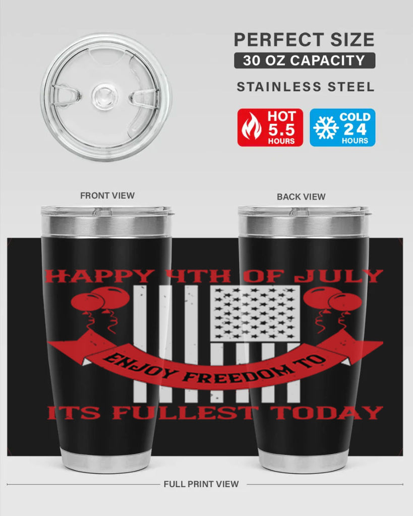 Happy th of July—enjoy freedom to its fullest today Style 101#- Fourt Of July- Tumbler