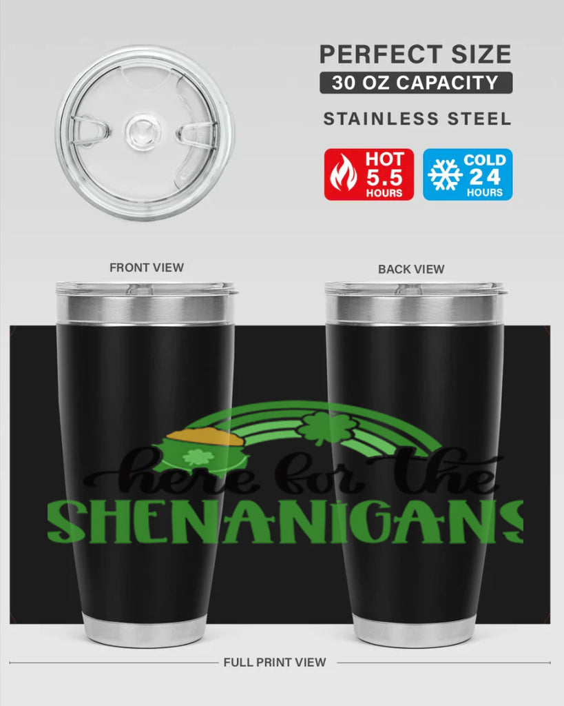 Here For The Shenanigans Style 87#- St Patricks Day- Tumbler
