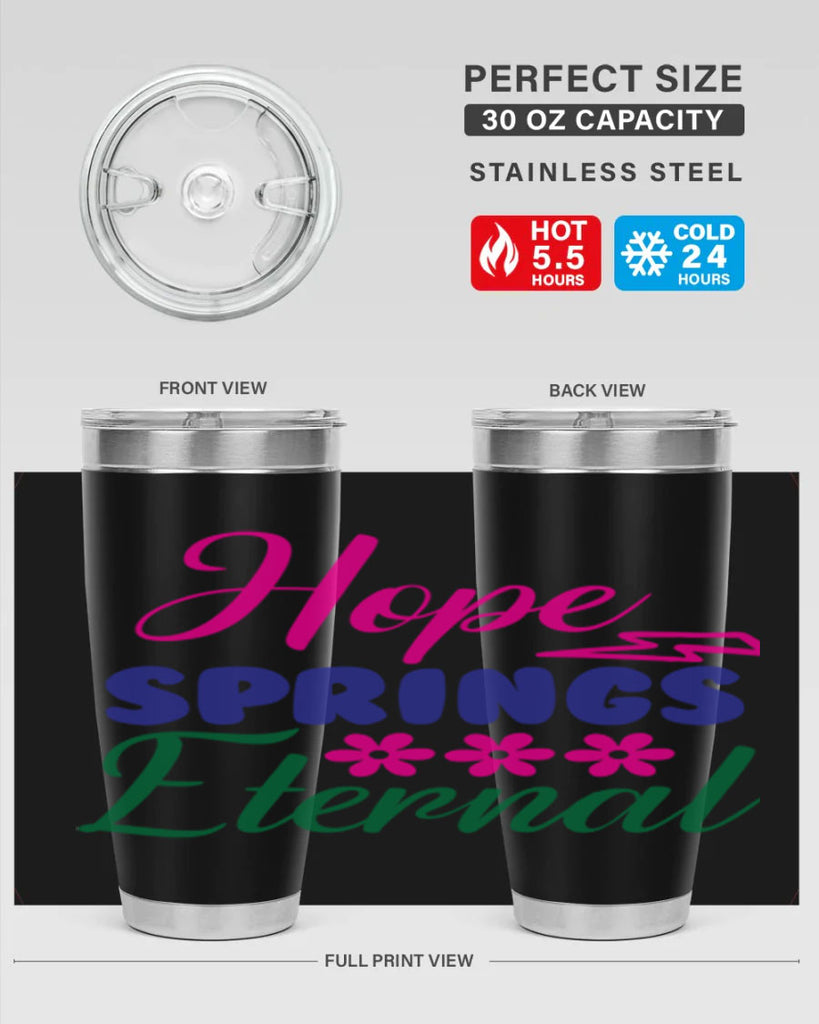 Hope Springs Eternal 259#- spring- Tumbler