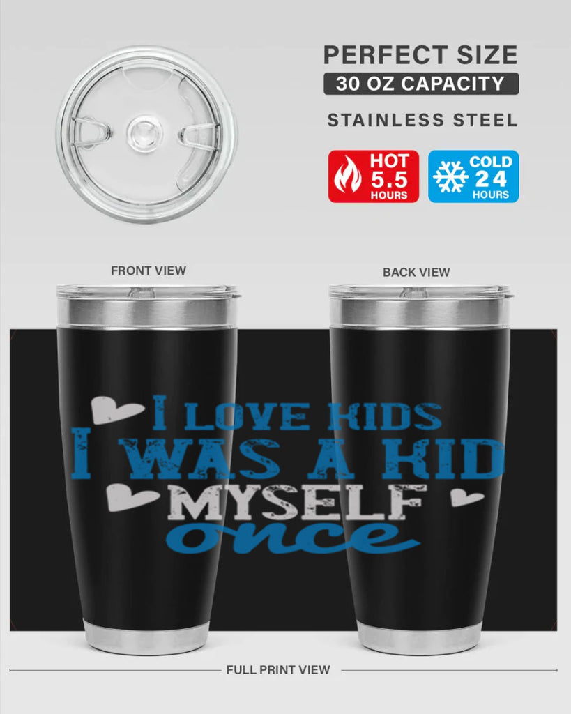 I love kids I was a kid myself once Style 35#- baby- Tumbler
