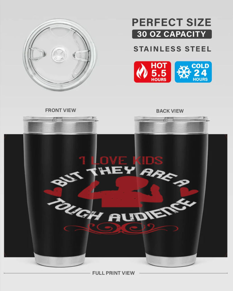 I love kids but they are a tough audience Style 36#- baby- Tumbler