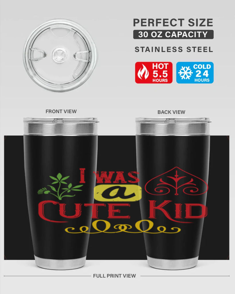 I was a cute kid Style 32#- baby- Tumbler