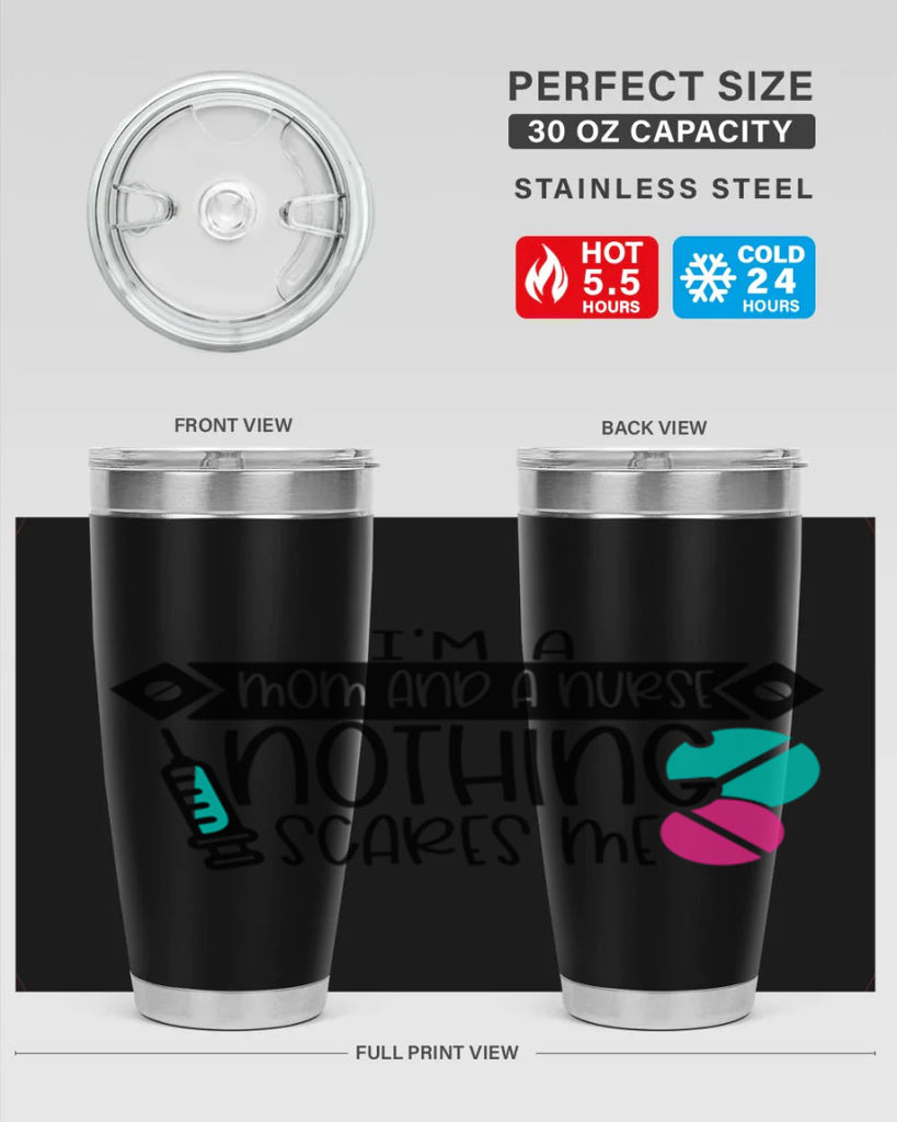 Im A Mom And A Nurse Nothing Scares Me Style Style 159#- nurse- tumbler