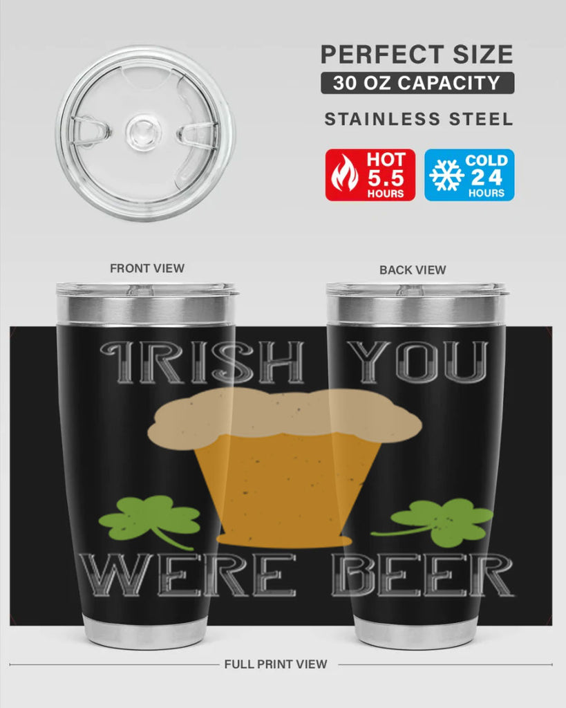 Irish you were beer Style 131#- St Patricks Day- Tumbler