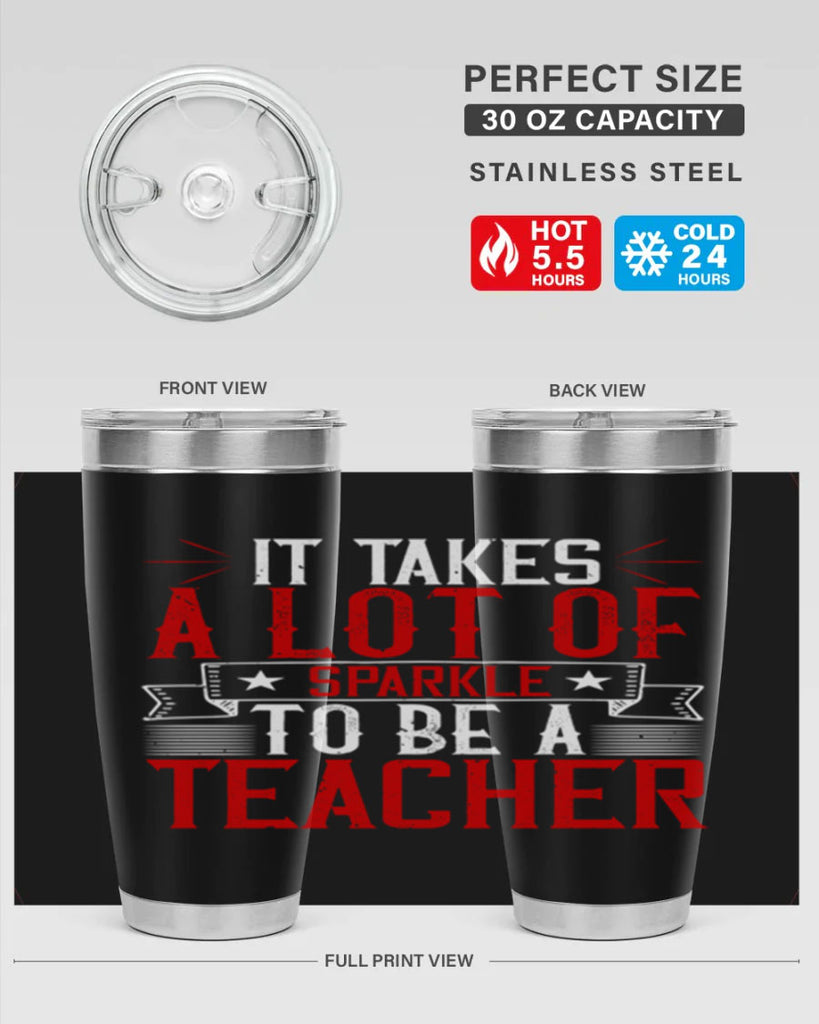 It Takes A Lot Of Sparkle To Be A Teacher Style 97#- teacher- tumbler