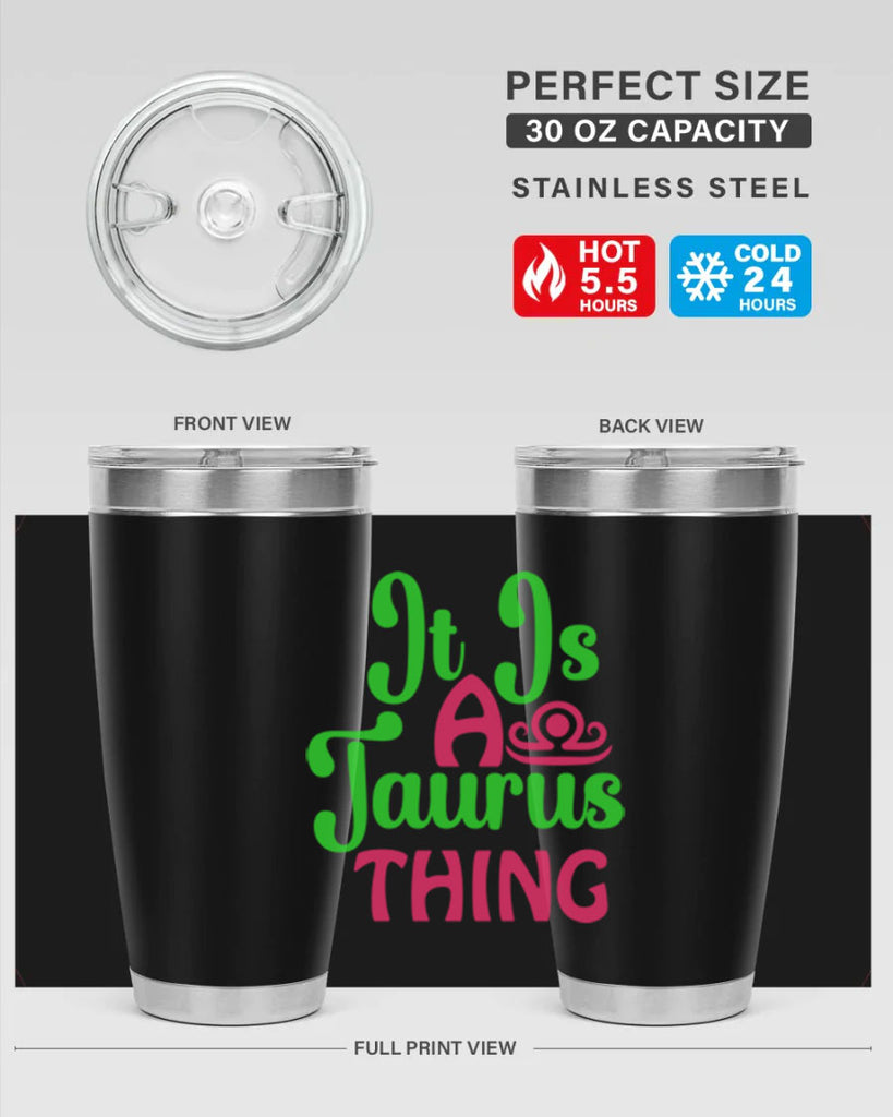 It is a taurus thing 259#- zodiac- Tumbler