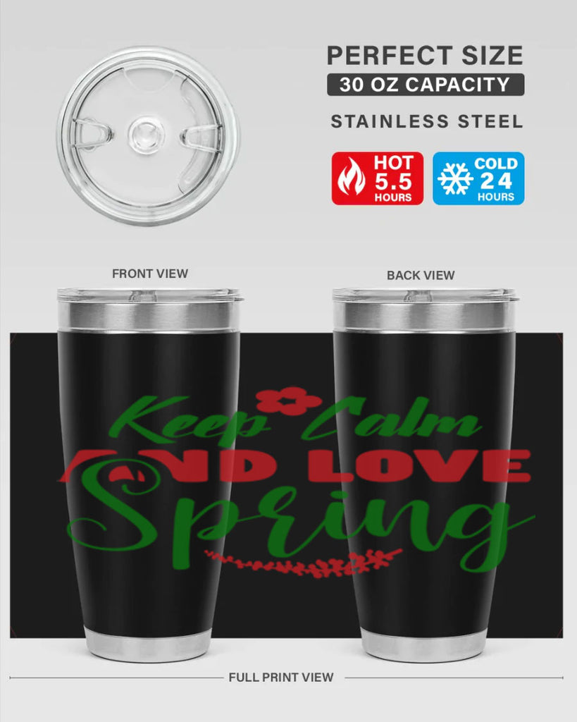 Keep Calm and Love Spring 292#- spring- Tumbler