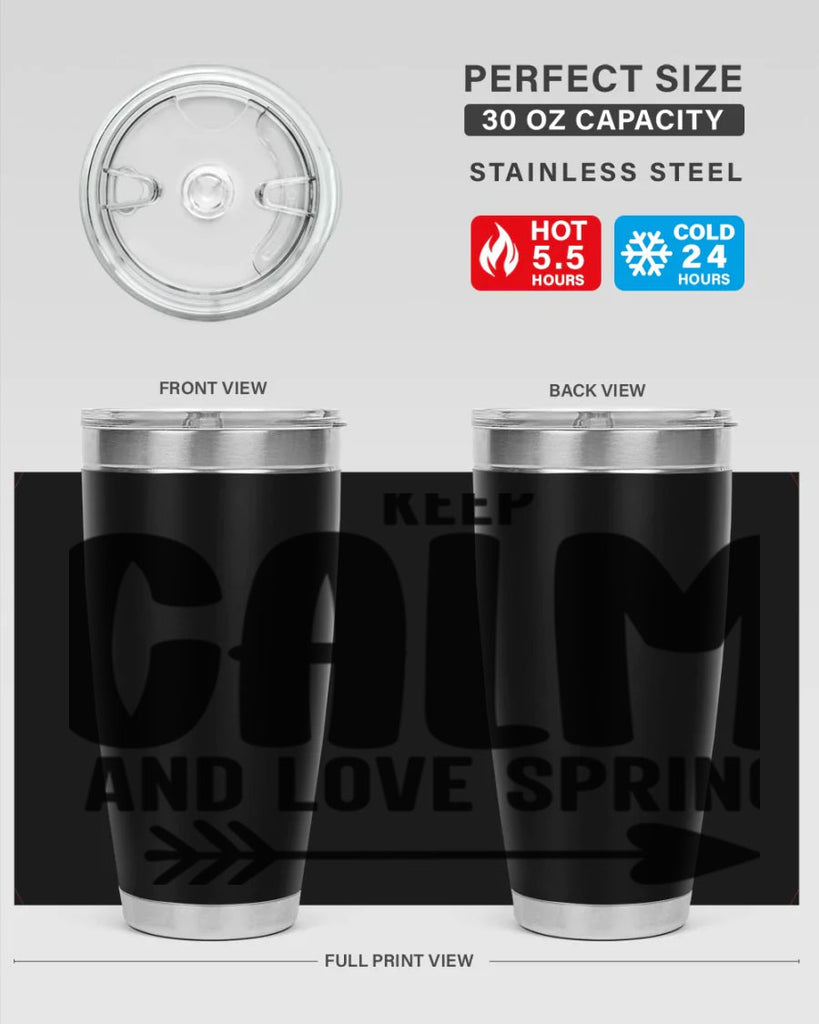 Keep Calm and Love Spring291#- spring- Tumbler