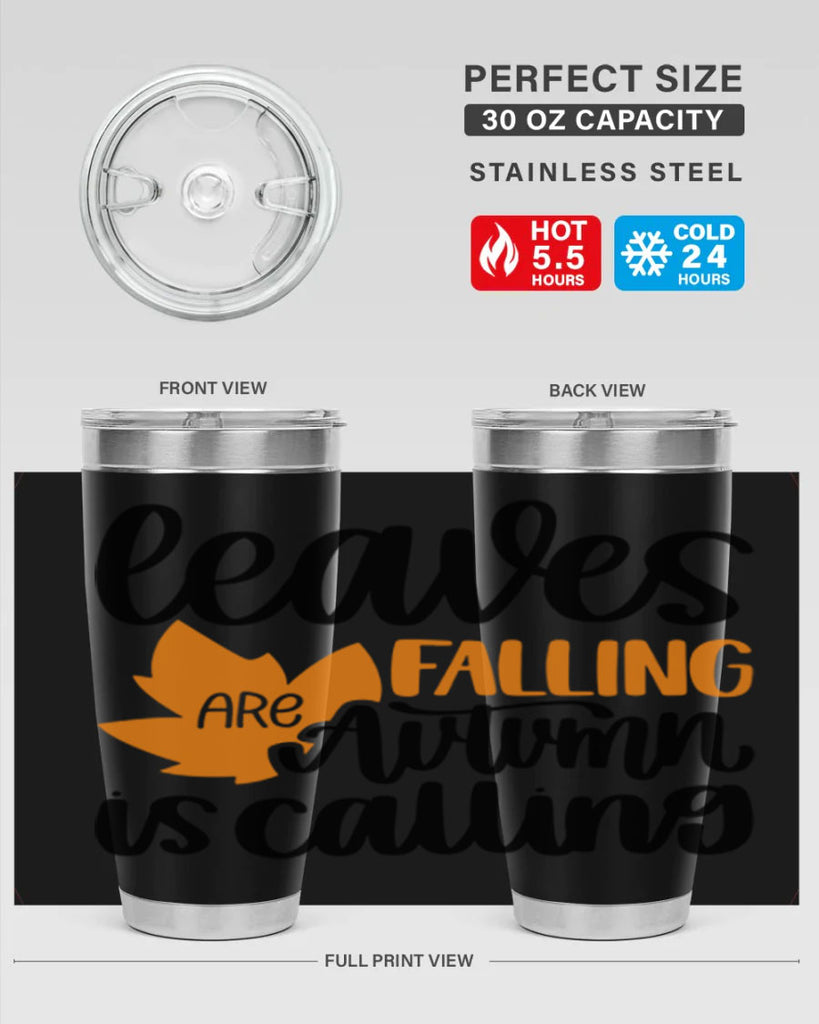 Leaves Are Falling Autumn Is Calling 502#- fall- Tumbler