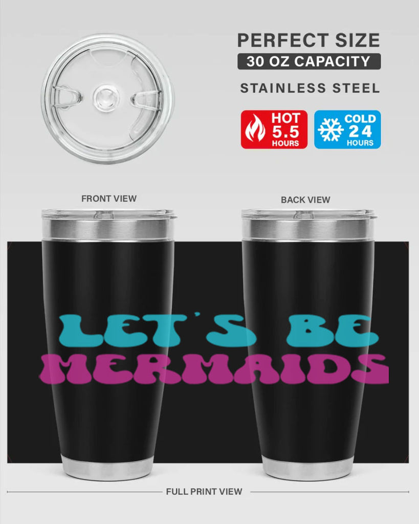 Lets Be Mermaids 289#- mermaid- Tumbler