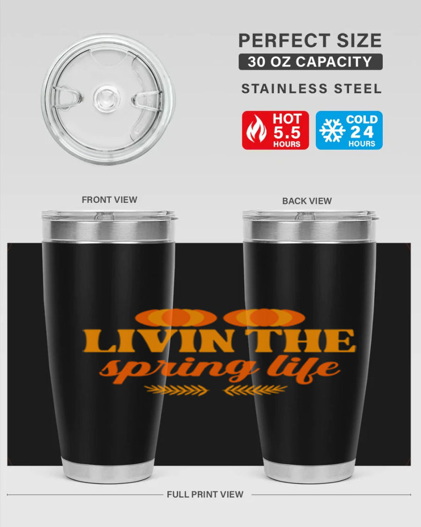 Livin the spring life 309#- spring- Tumbler