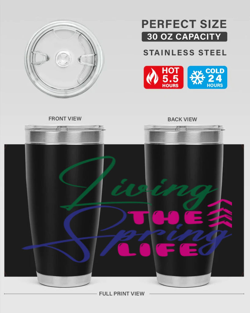 Living The Spring Life 320#- spring- Tumbler
