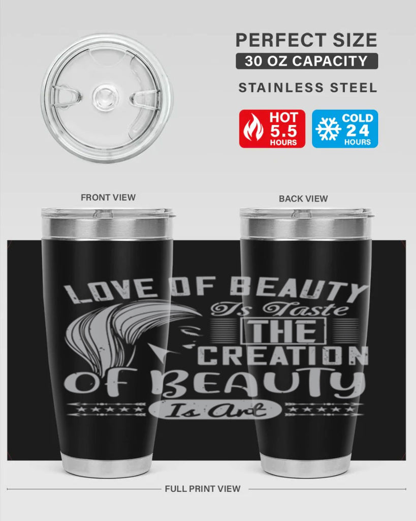 Love of beauty is taste The creation of beauty is art Style 196#- make up- Tumbler