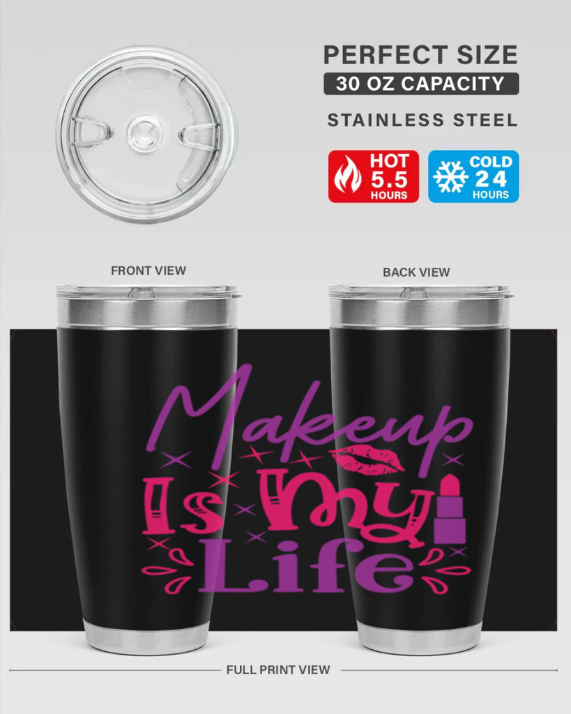 Makeup Is My Life Style 224#- make up- Tumbler