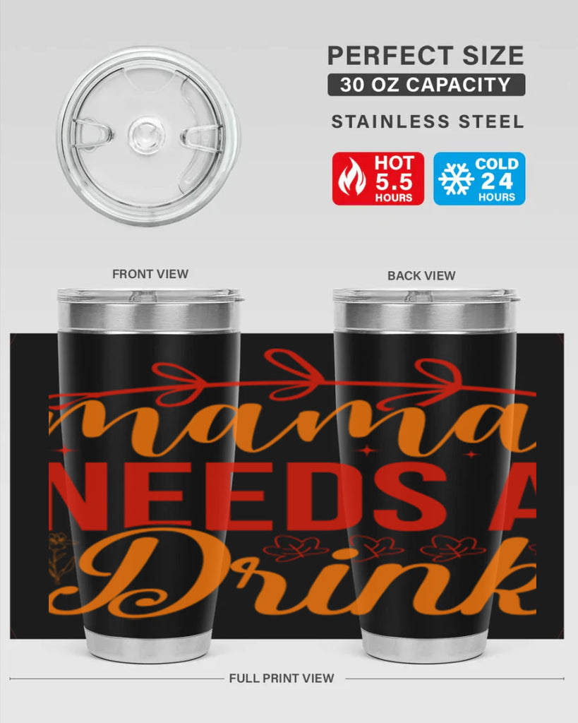 Mama needs a drink 338#- spring- Tumbler