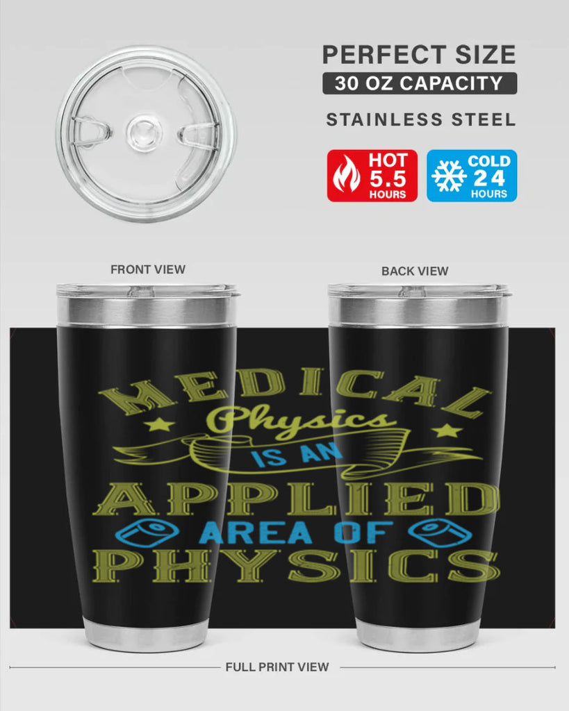 Medical physics is an applied area of physics Style 34#- medical- tumbler