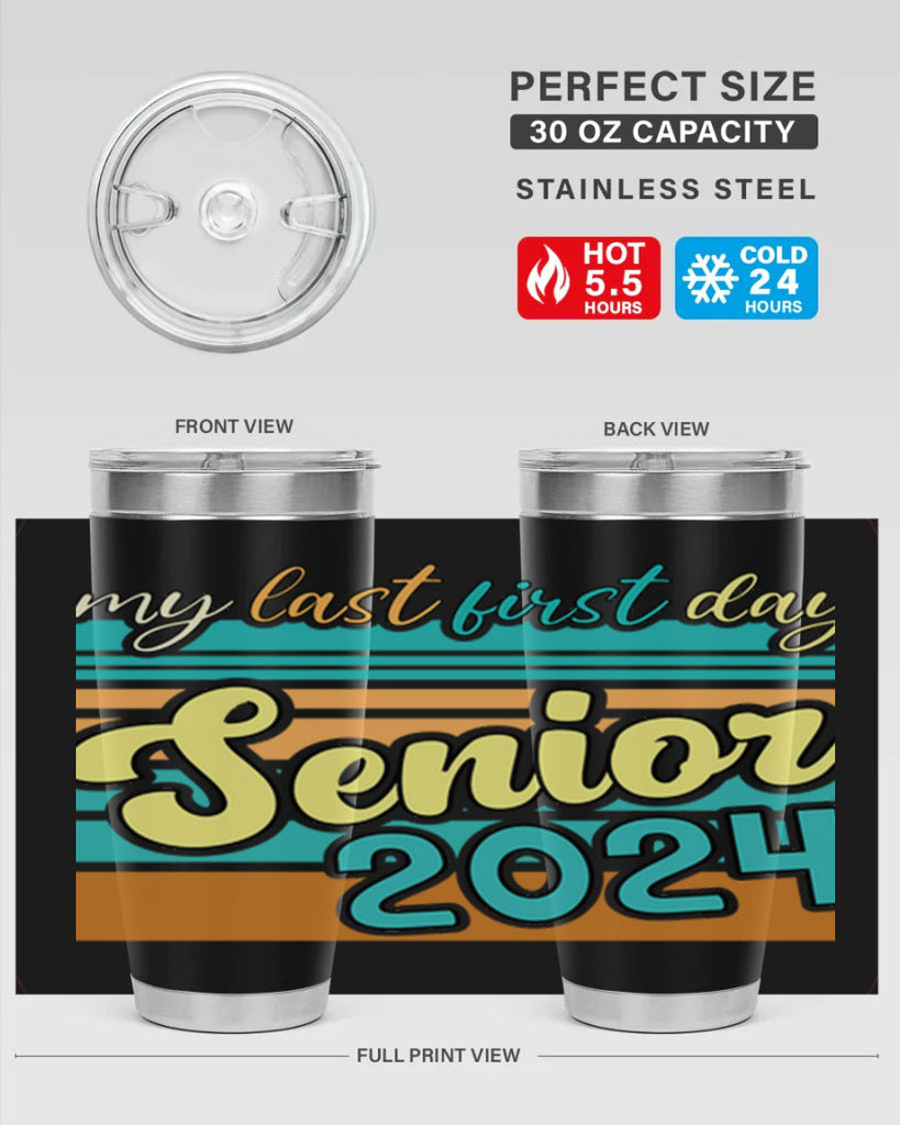 My last first day senior 2024 7#- 12th grade- Tumbler