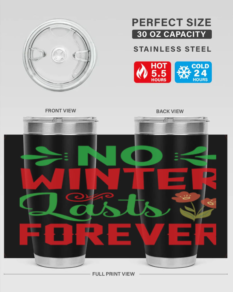 No Winter Lasts Forever  356#- spring- Tumbler
