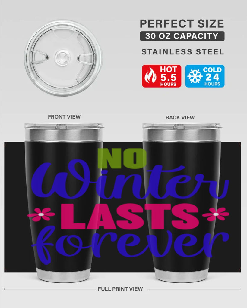 No Winter Lasts Forever 355#- spring- Tumbler